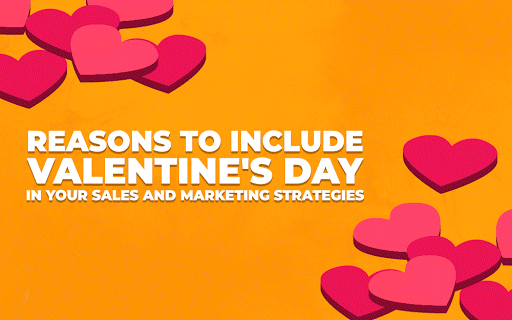 Reasons to Include Valentine's Day in Marketing Strategies